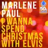 Marlene Paul - I Wanna Spend Christmas With Elvis (Remastered) - Single